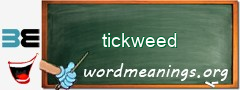 WordMeaning blackboard for tickweed